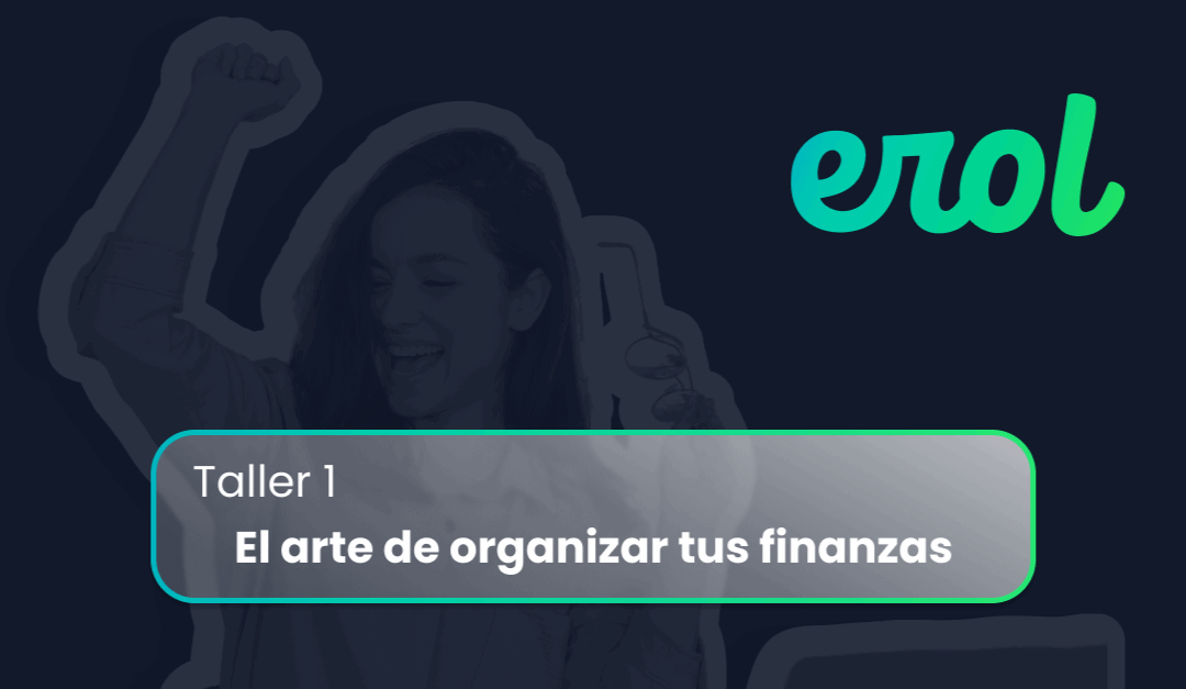 Taller 1: El arte de organizar tus finanzas