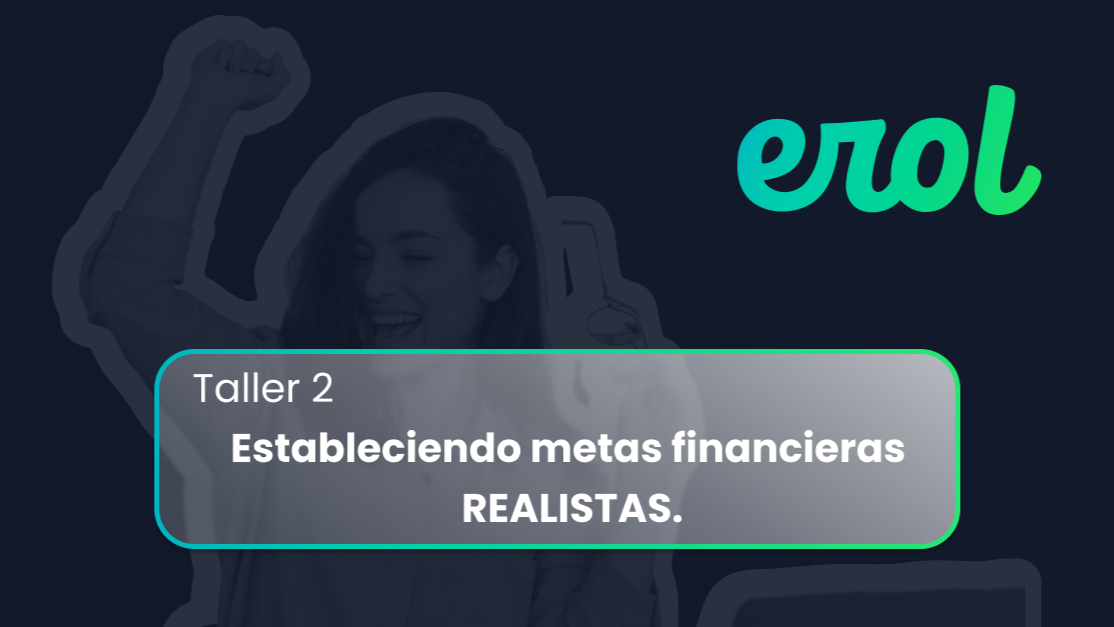 establecer metas financieras realistas para lograr objetivos de ahorro
