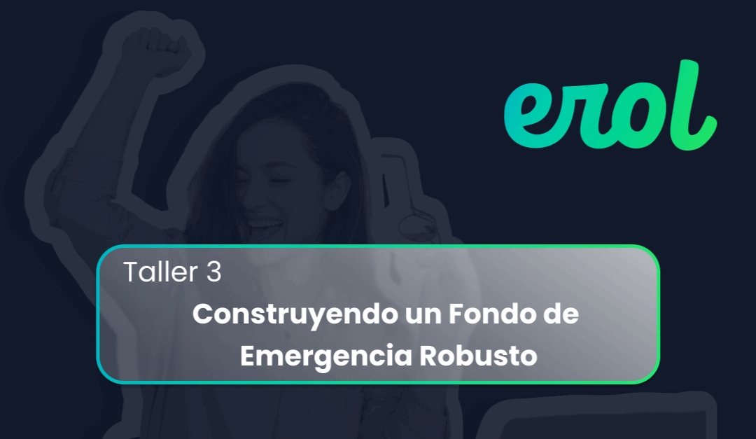 Taller 3: Construyendo un Fondo de Emergencia Robusto