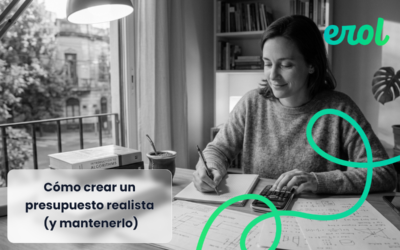 Cómo crear un presupuesto realista (y mantenerlo)